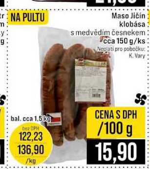 Maso Jičín klobása s medvědím česnekem cca 150 g 100g