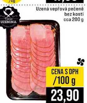 Uzená vepřová pečenē bez kosti cca 200 g 100g