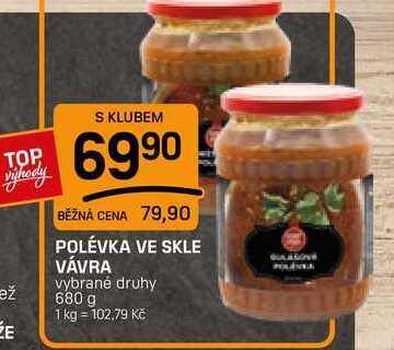 POLÉVKA VE SKLE VÁVRA vybrané druhy 680 g 