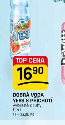 DOBRÁ VODA YESS S PŘÍCHUTÍ vybrané druhy 0,5l