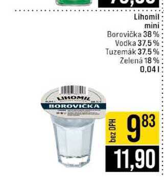 Lihomil mini Borovička 38% Vodka 37,5% Tuzemȧk 37.5% Zelená 18% 0,04l