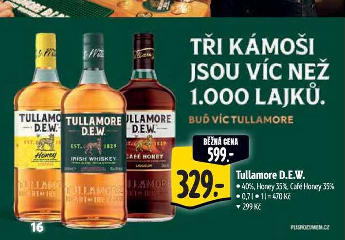  Tullamore D.E.W.  40%, Honey 35%, Café Honey 35%  0,7 l