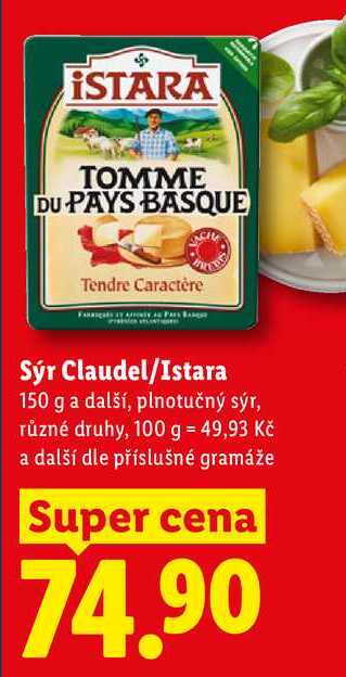 Sýr Claudel/Istara, 150 g a další