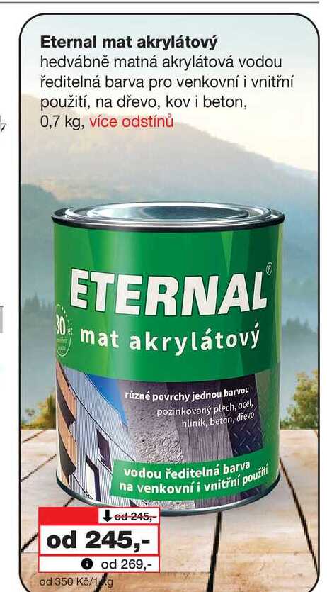 Eternal mat akrylátový hedvábně matná akrylátová vodou ředitelná barva pro venkovní i vnitřní použití, na dřevo, kov i beton, 0,7 kg 
