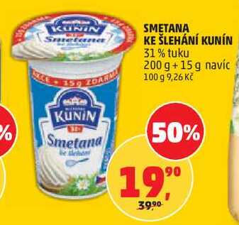 KUNIN SMETANA KE ŠLEHÁNÍ KUNÍN 31% tuku, 200 g + 15g navíc   v akci