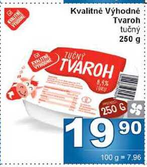 Kvalitně Výhodné Tvaroh tučný 250 g
