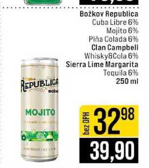 Božkov Republica Cuba Libre 6% Mojito 6% Piña Colada 6% Clan Campbell Whisky&Cola 6% Sierra Lime Margarita Tequila 6% 250 ml
