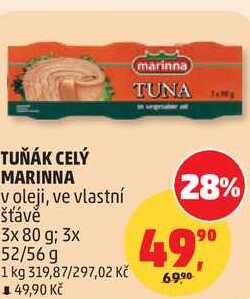 TUŇÁK CELÝ MARINNA v oleji, ve vlastní šťávě, 3x 80 g; 3x 52/56 g