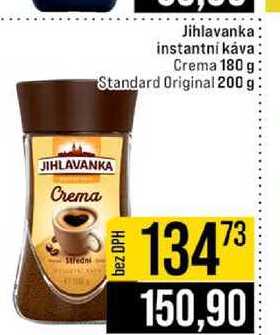 Jihlavanka instantní káva Crema 180 g Standard Original 200 g 
