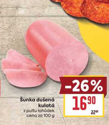 Šunka dušená kulatá z pultu lahůdek cena za 100 g 