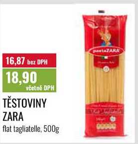 TĚSTOVINY ZARA flat tagliatelle, 500g 