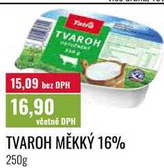 TVAROH MĚKKÝ 16% 250g