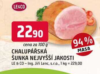 LE & CO CHALUPÁŘSKÁ ŠUNKA NEJVYŠŠÍ JAKOSTI 94% MASA 100g