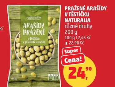 PRAŽENÉ ARAŠÍDY V TĚSTÍČKU NATURALIA různé druhy, 200 g