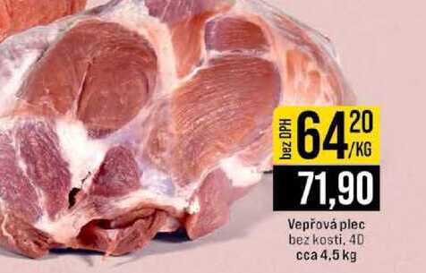Vepřová plec bez kosti. 40 cca 4,5 kg 1kg